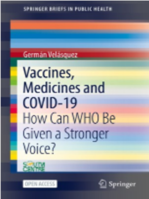 cover image of Vaccines, Medicines and COVID-19: How Can WHO Be Given a Stronger Voice?